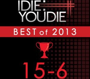 I Die: You Die’s Top 25 of 2013: 15-6
