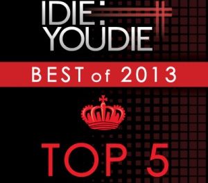 I Die: You Die’s Top 25 of 2013: Top 5