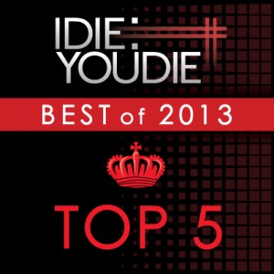 I Die: You Die’s Top 25 of 2013: Top 5