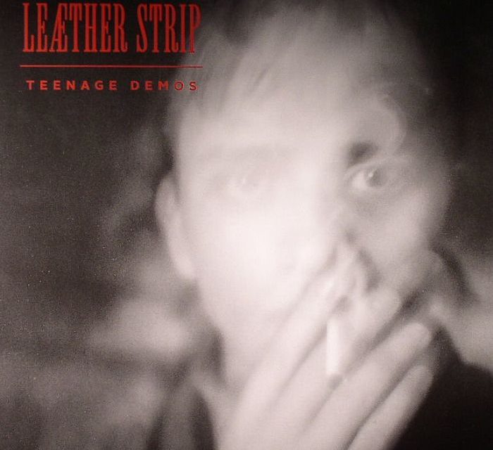 Leaether Strip, “Teenage Demos”