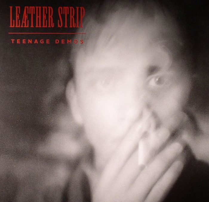 Leaether Strip, “Teenage Demos”