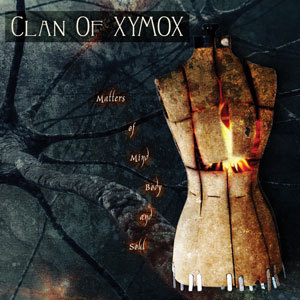 Clan of Xymox, “Matters of Mind, Body & Soul”