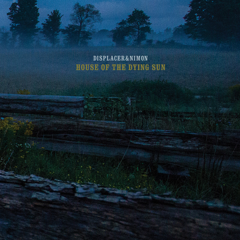 house-of-the-dying-sun Displacer & Nimon, "House of the Dying Sun"