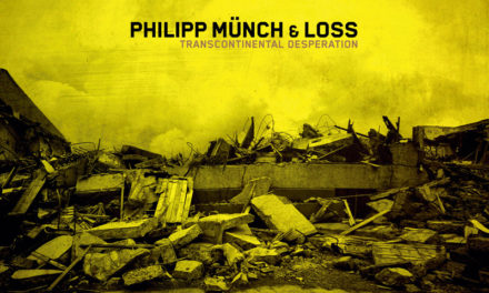 Philipp Münch & Loss, “Transcontinental Desperation”