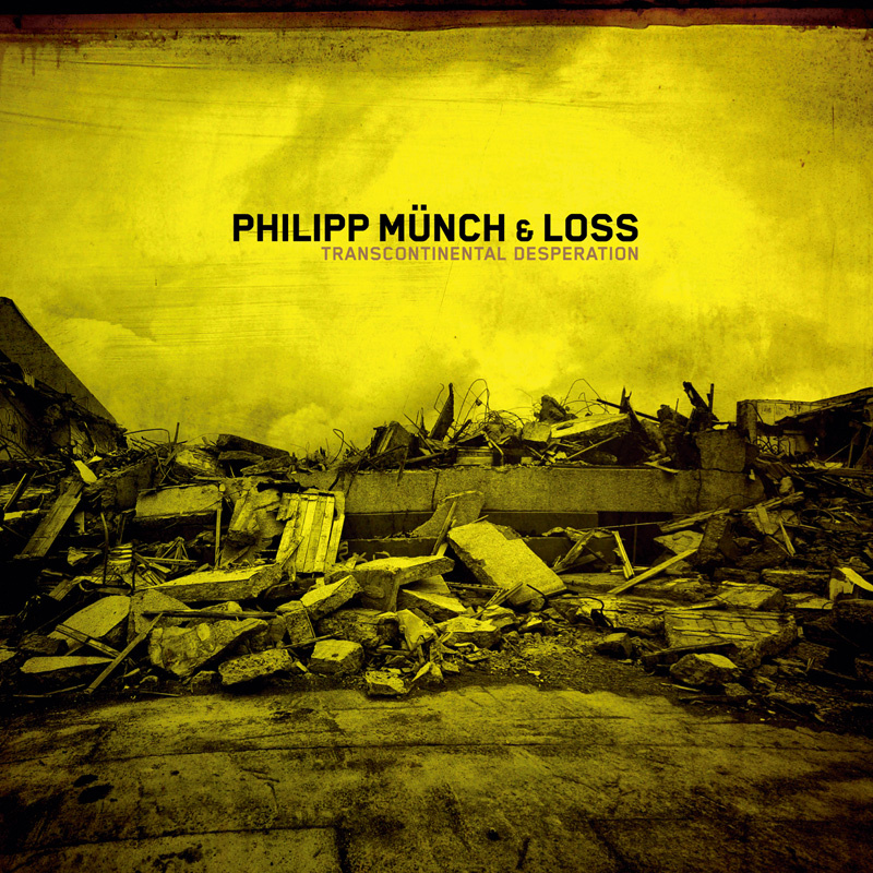 munchandloss Philipp Münch & Loss, "Transcontinental Desperation"