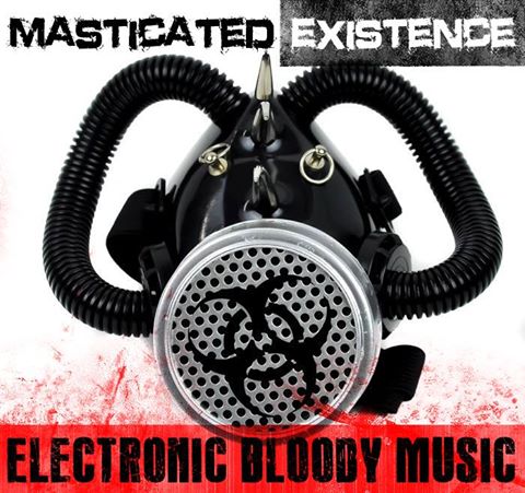 Masticated Existence, “Electronic Bloody Music”