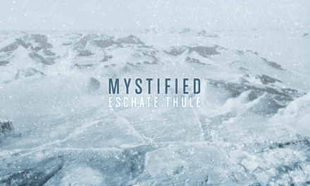 Mystified, “Eschate Thule”