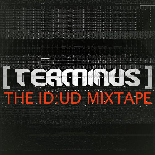 Terminus: ID:UD’s Mixtape