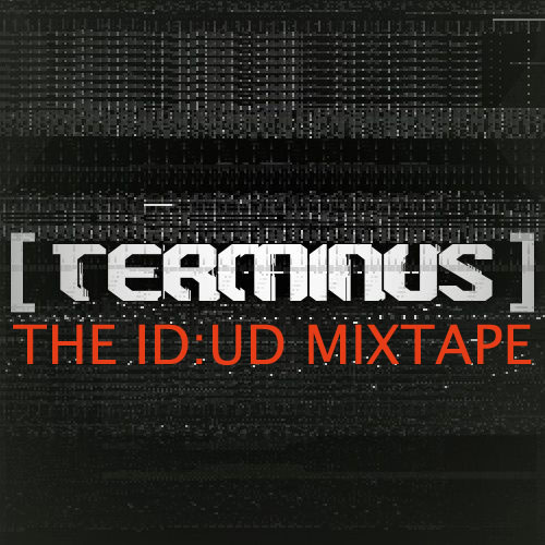 Terminus: ID:UD’s Mixtape