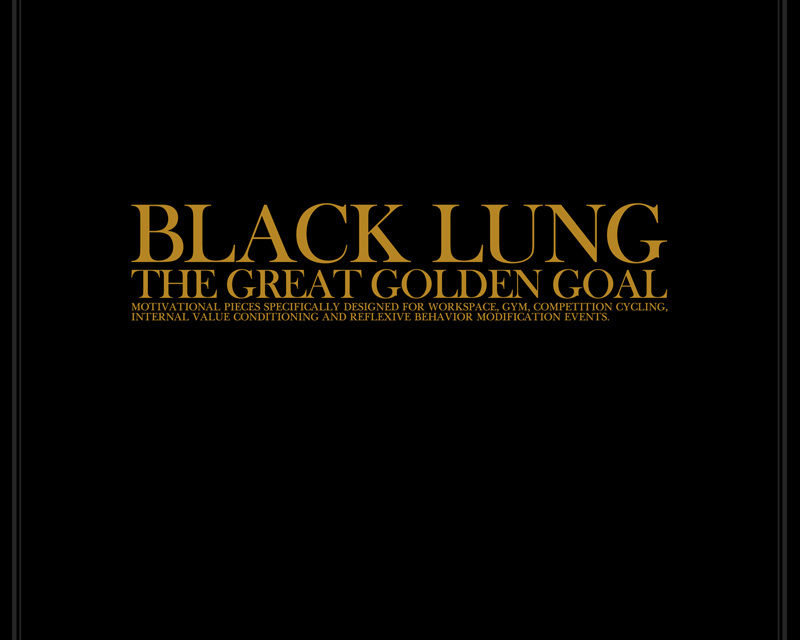 Black Lung, “The Great Golden Goal”