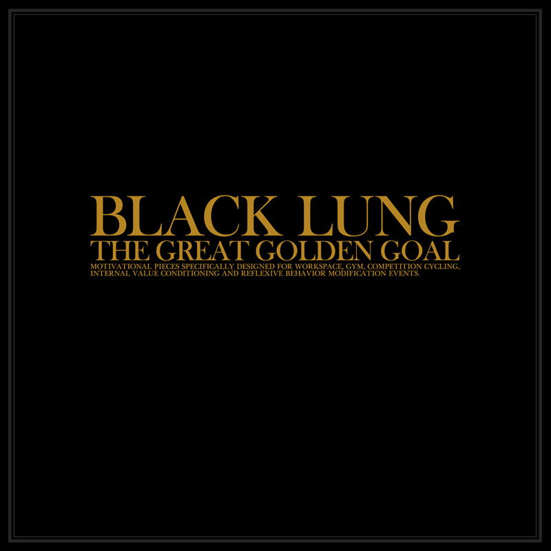 blacklung Black Lung, "The Great Golden Goal"
