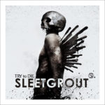 Sleetgrout, "Try to Die"