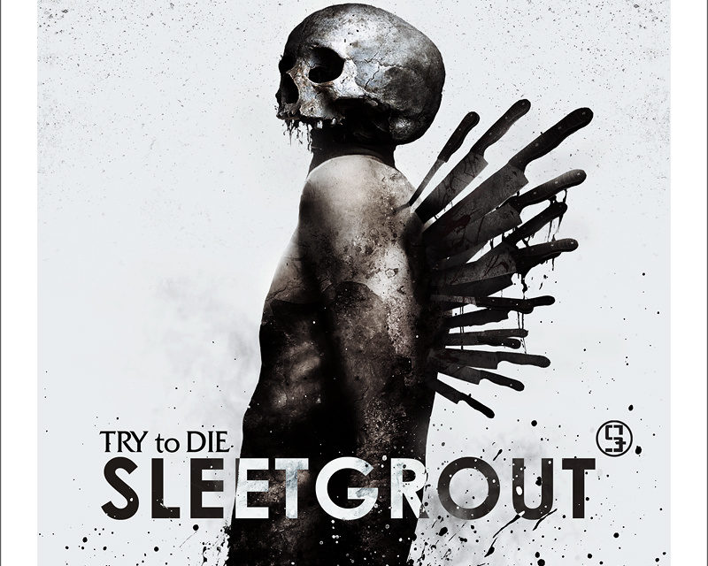 Sleetgrout, “Try to Die”