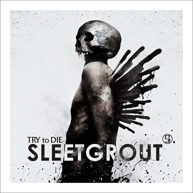 sleetgrout Sleetgrout, "Try to Die"