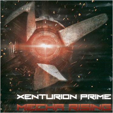 Xenturion Prime, “Mecha Rising”