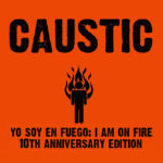 Replicas: Caustic, "Yo Soy En Fuego"