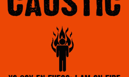 Replicas: Caustic, “Yo Soy En Fuego”