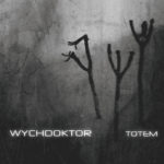 Wychdoktor, "Totem"