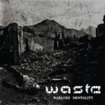 W.A.S.T.E., "Warlord Mentality"