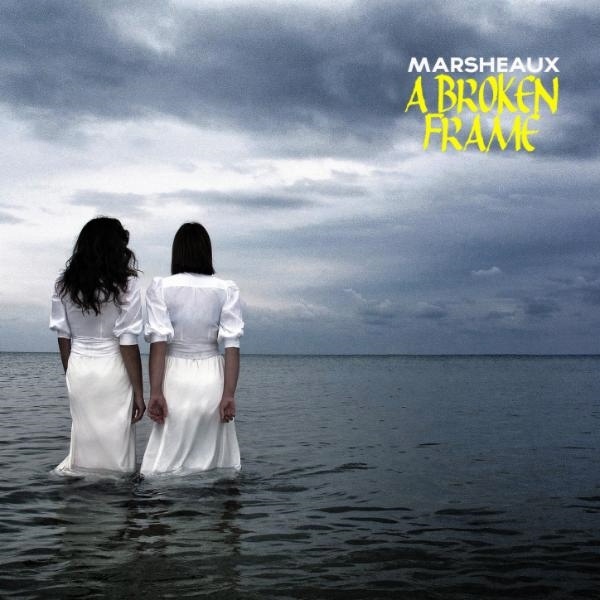 Marsheaux, “A Broken Frame”