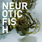 In Conversation: Neuroticfish, "A Sign Of Life"