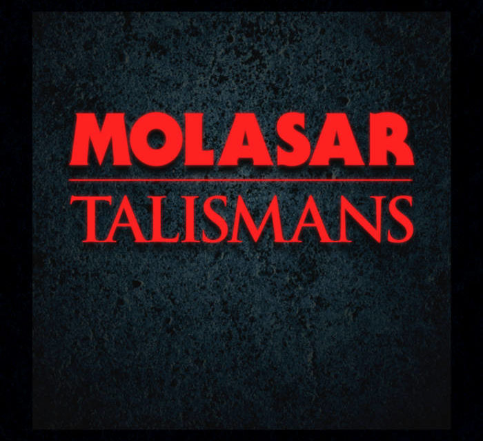 Molasar, “Talismans”