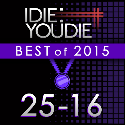 I DIE: YOU DIE’S TOP 25 OF 2015: 25-16