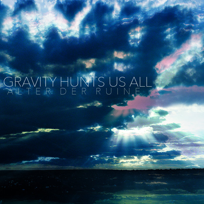 ADRGravity Alter Der Ruine, "Gravity Hunts Us All"