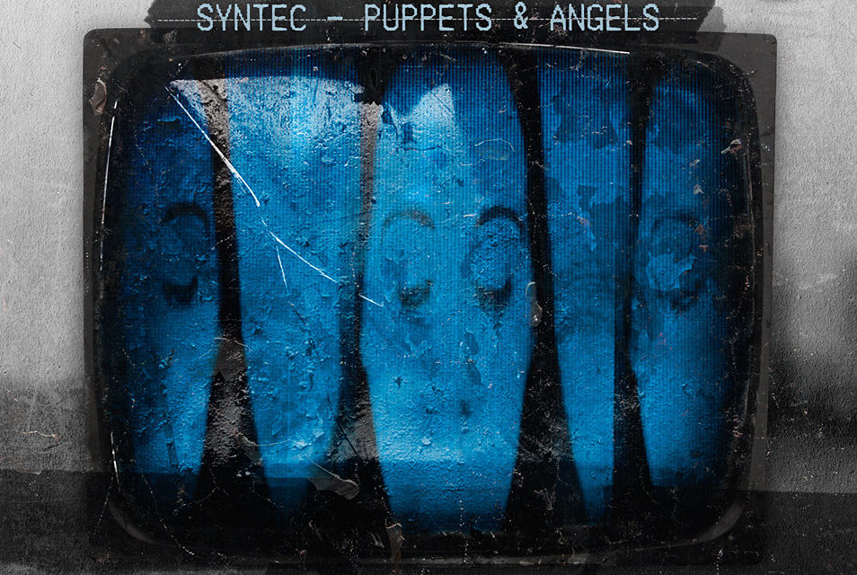 Replicas: Syntec, “Puppets & Angels”