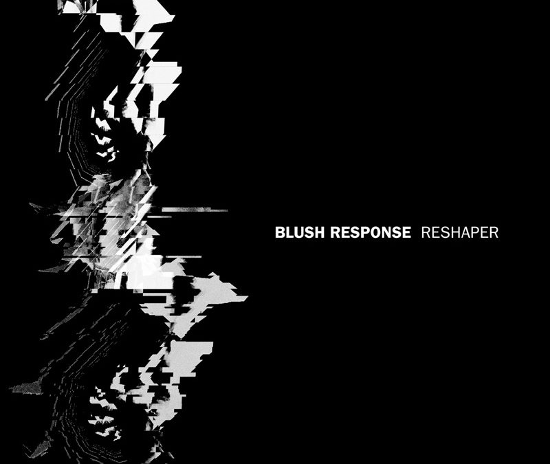 Blush Response, “Reshaper”