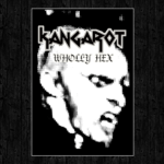 Kangarot, "Wholly Hex"