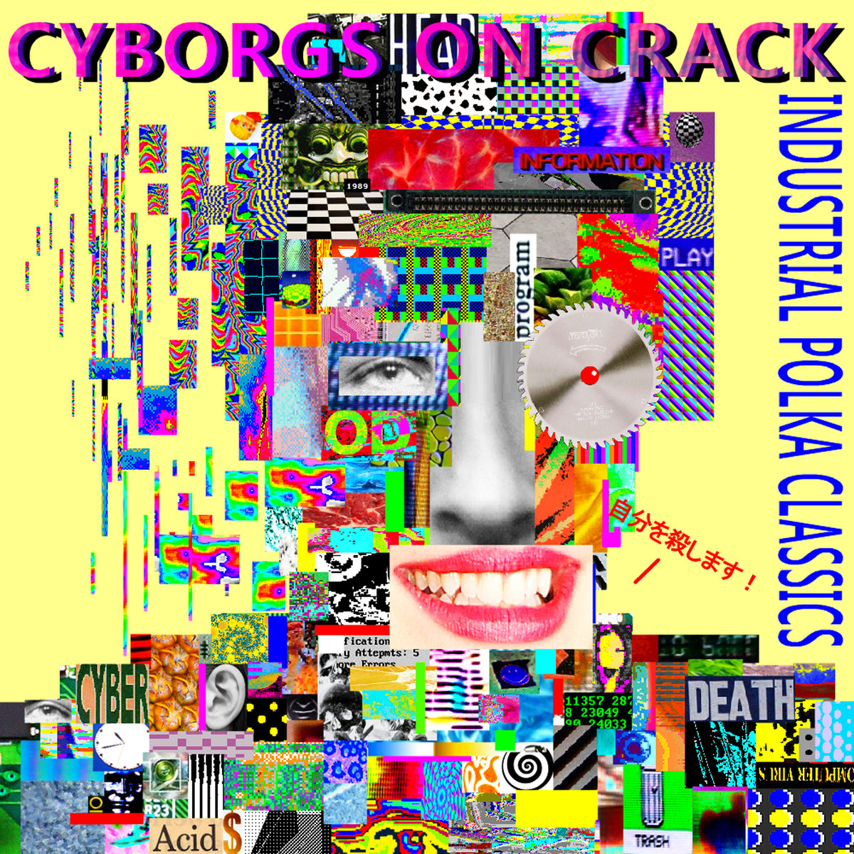 cyborgs Cyborgs on Crack, "Industrial Polka Classics"