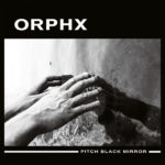 Orphx, "Pitch Black Mirror"