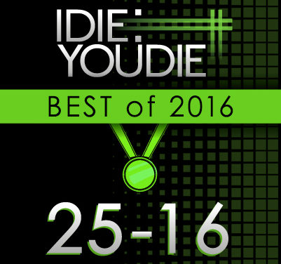 I Die: You Die’s Top 25 of 2016: 25-16