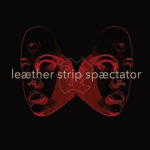 Leaether Strip, "Spæctator"