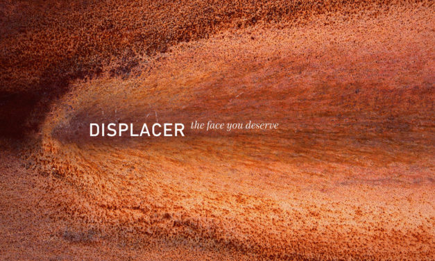 Displacer, “The Face You Deserve”