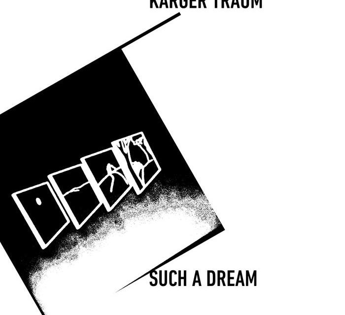 Karger Traum, “Such A Dream”