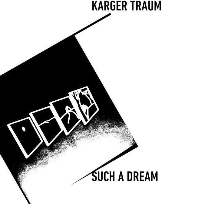 Karger Traum, “Such A Dream”