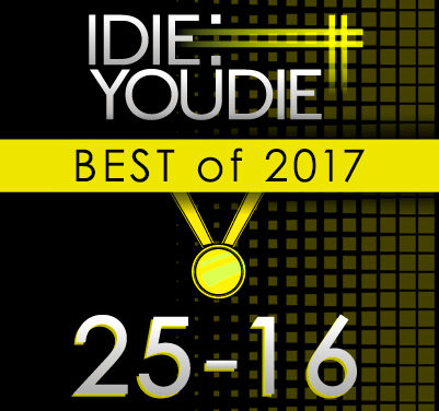 I Die: You Die’s Top 25 of 2017: 25-16