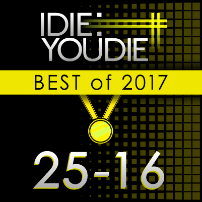 I Die: You Die’s Top 25 of 2017: 25-16