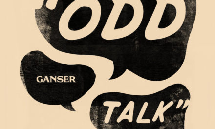 Ganser, “Odd Talk”