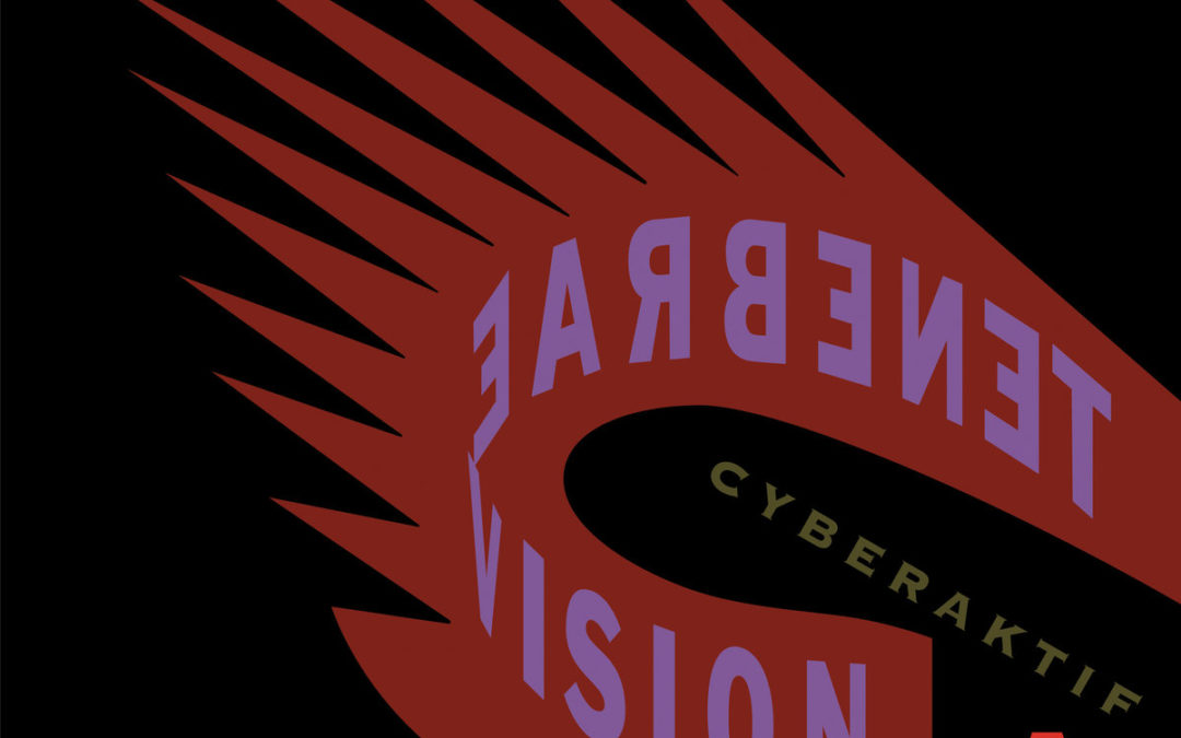 Replicas: Cyberaktif, “Tenebrae Vision”