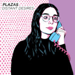 PLAZAS - Distant Desires