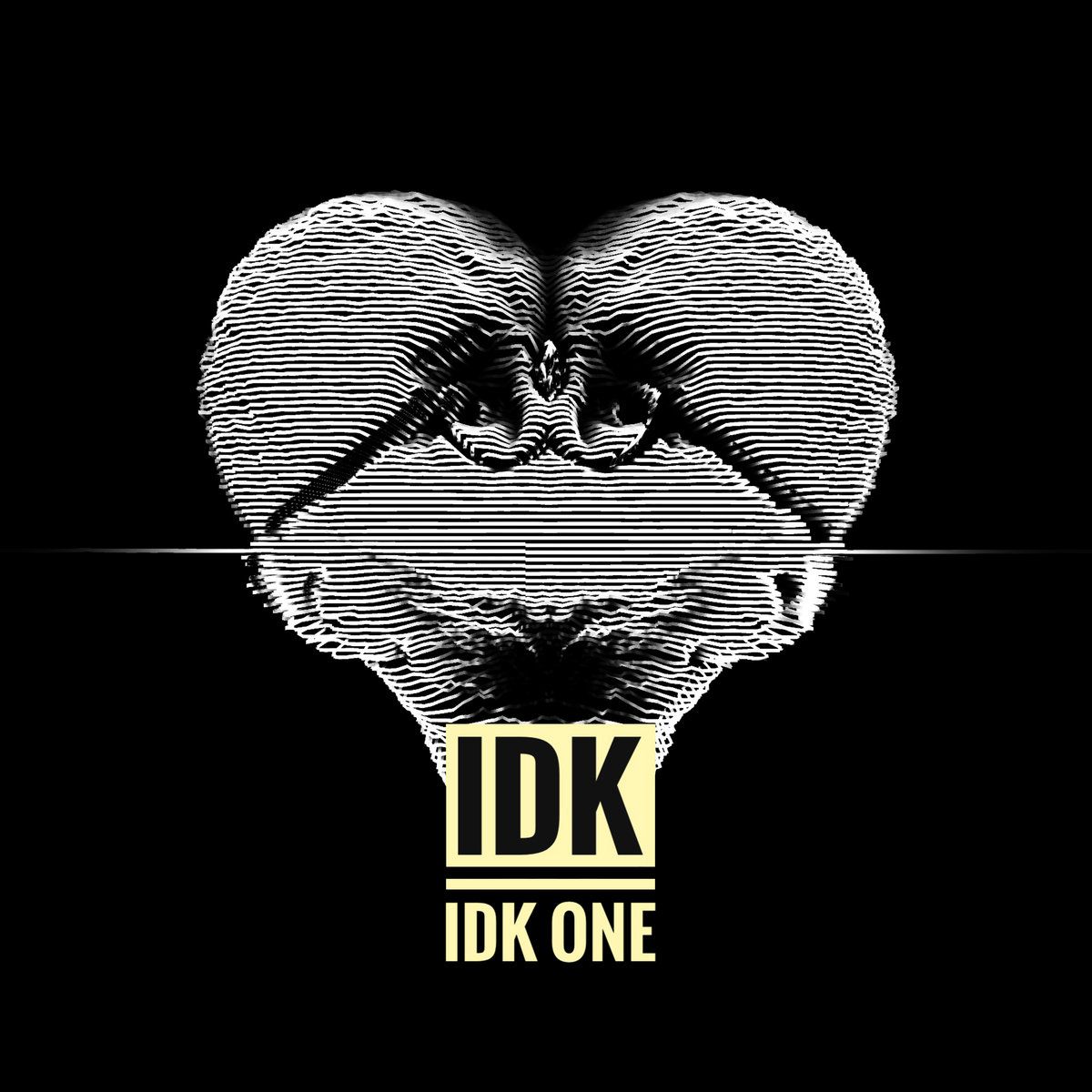 IDK, “IDK One”