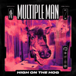 Multiple Man, "High On The Hog"