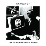 Kangarot - The Demon-Haunted World