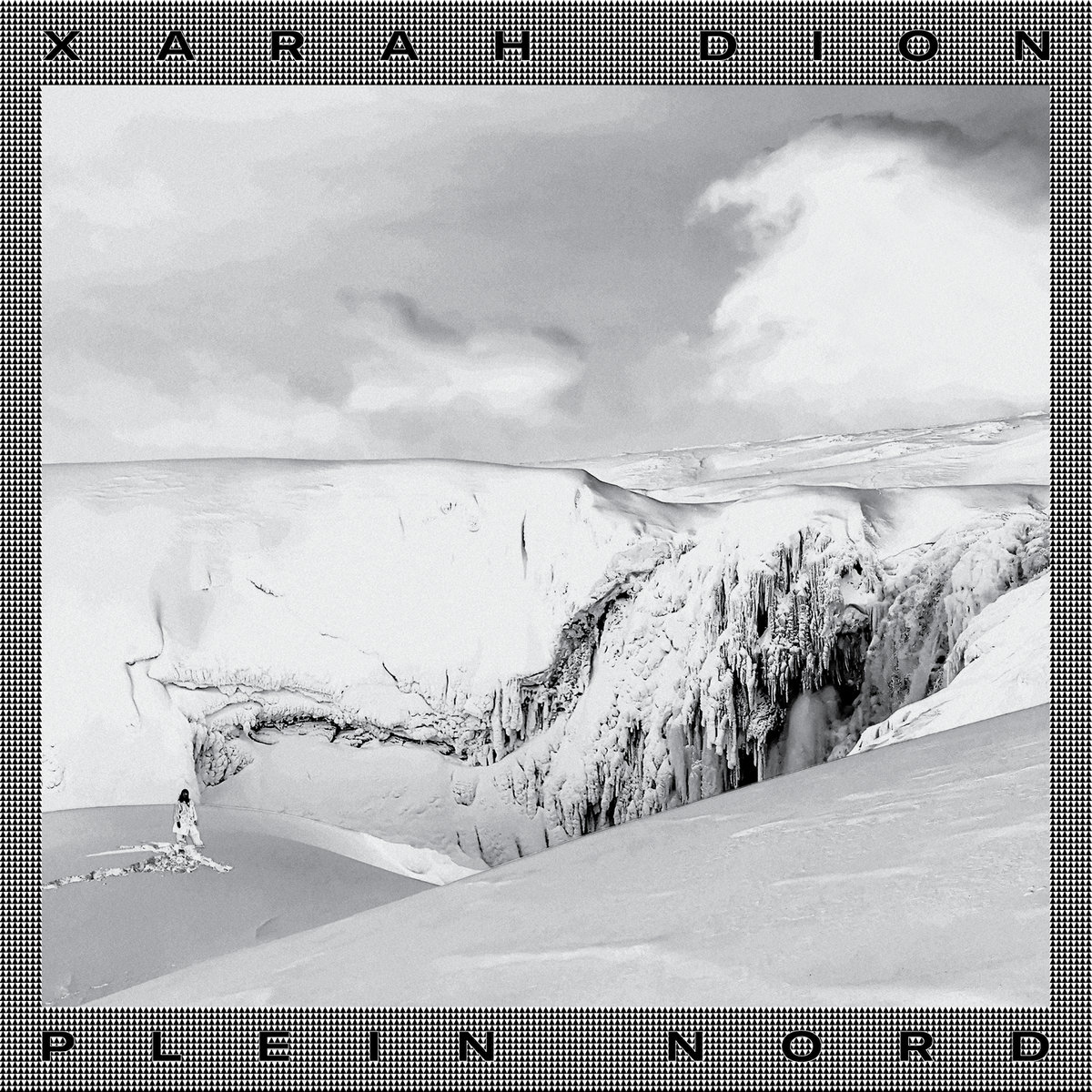 Xarah Dion, “Plein Nord”