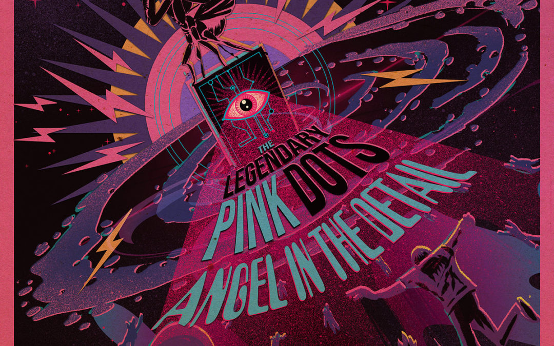The Legendary Pink Dots, “Angel In The Detail”