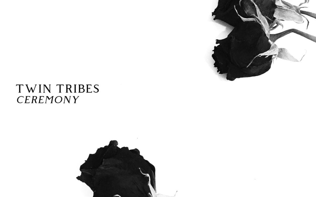 Twin Tribes, “Ceremony”