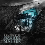 Comaduster, "Darker Matter"